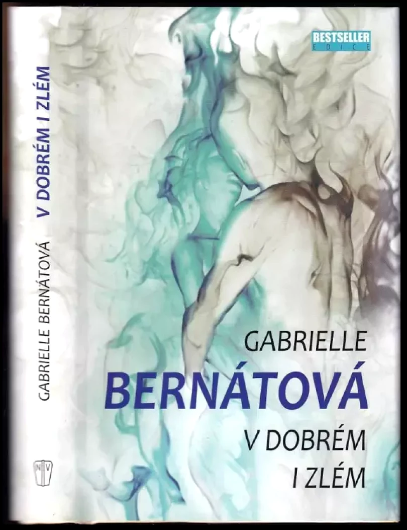 Levně V dobrém i zlém (Gabrielle Bernátová, 2018)