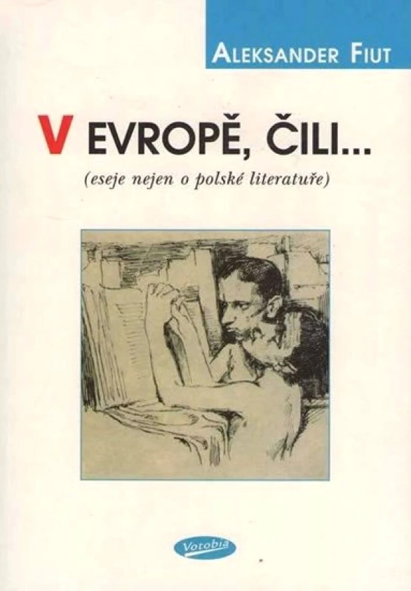 V Evropě, čili... (eseje nejen o polské literatuře) (Aleksander Fiut, 2001)
