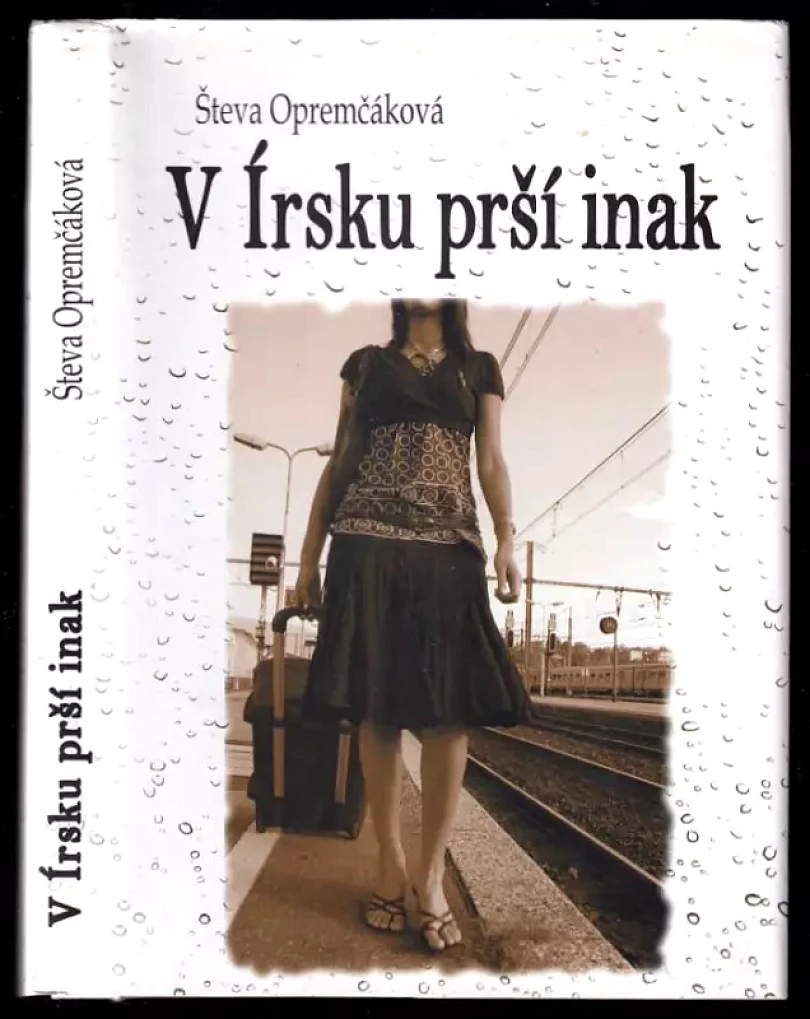 Levně V Írsku prší inak (Števa Opremčáková, 2011)