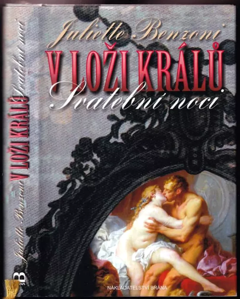 Levně V loži králů (Juliette Benzoni, 2012)