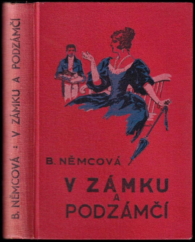Levně V zámku a podzámčí ; (Chudí lidé ; Chyše pod horami) (Božena Němcová, 1939)