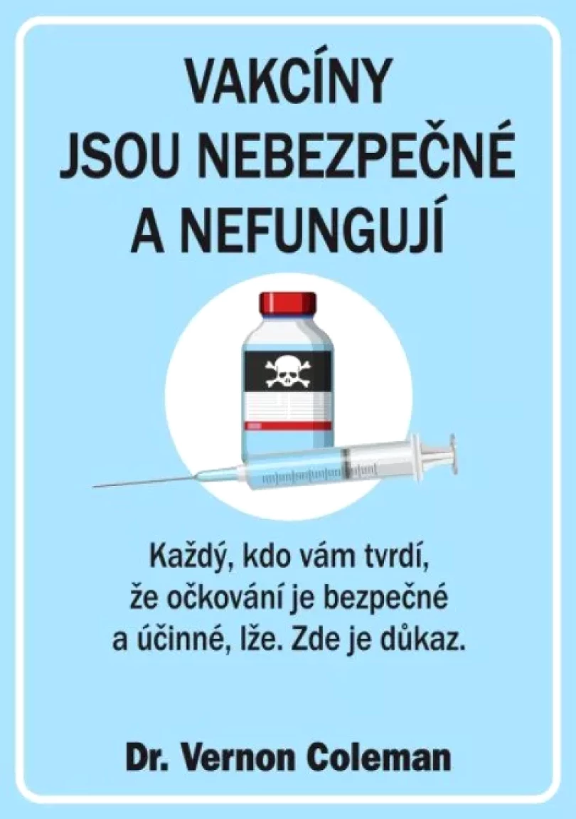 Vakcíny jsou nebezpečné - a nefungují (Vernon Coleman, 2021)
