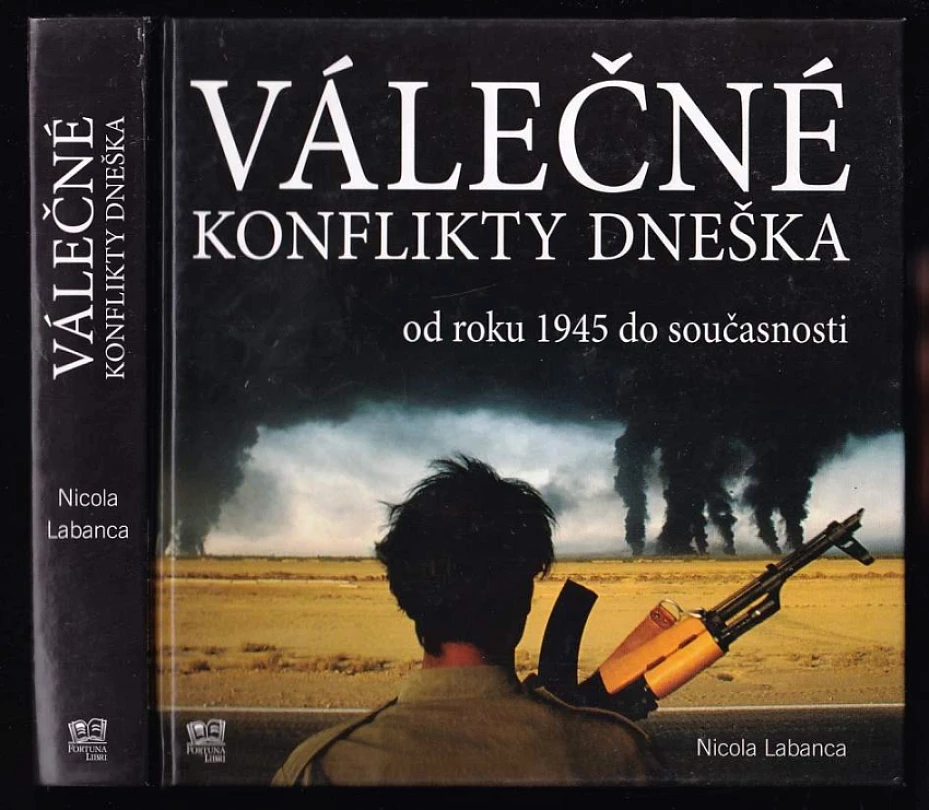 Válečné konflikty dneška od roku 1945 do současnosti (Nicola Labanca, 2009)