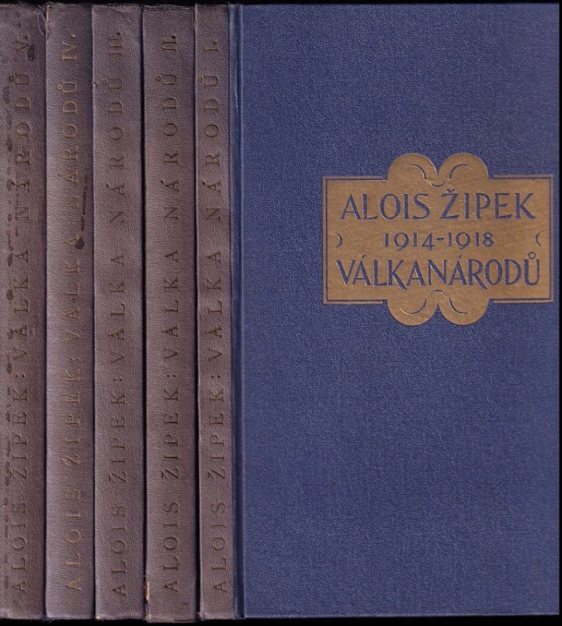 Válka národů 1914-1918 a účast českého národa v boji za svobodu : Díl 1-5 (Alois Žipek, 1921)