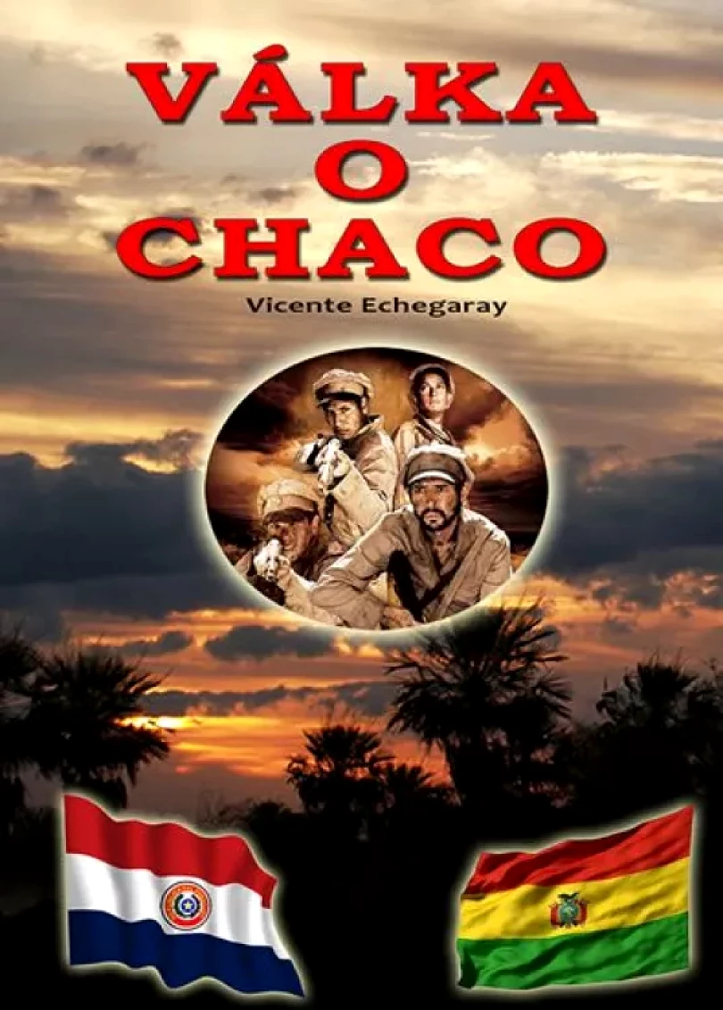 Válka o Chaco (Vicente Echegaray, 2019)