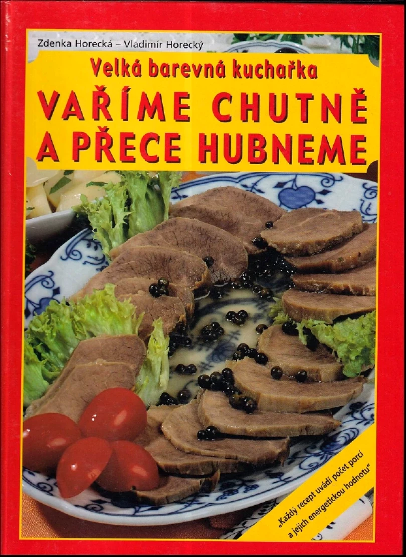 Levně Vaříme chutně a přece hubneme (Zdenka Horecká, 2008)