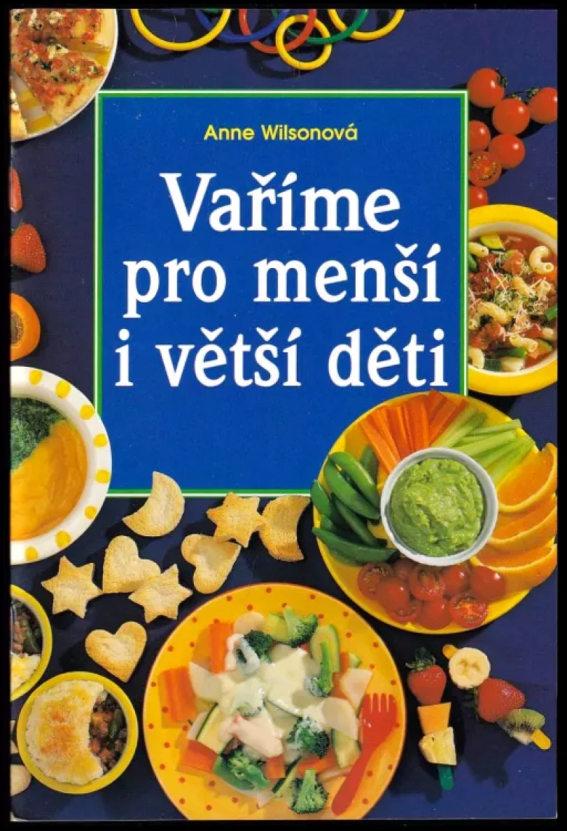 Vaříme pro menší i větší děti (Anne Wilson, 2000)