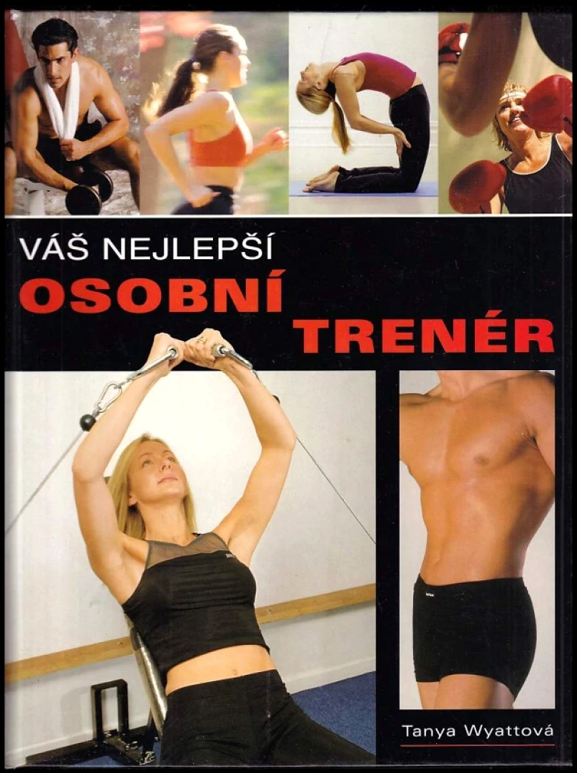 Levně Váš nejlepší osobní trenér (Tanya Wyatt, 2004)