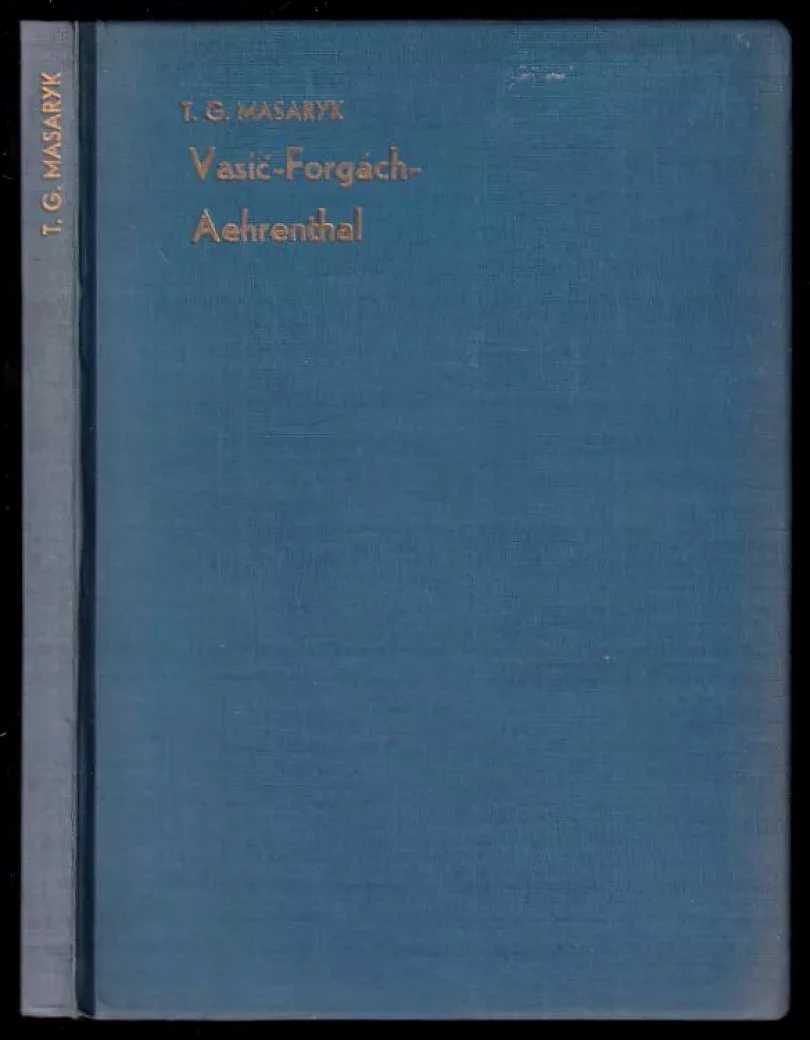 Vasić - Forgách - Aehrenthal (Tomáš Garrigue Masaryk, 1911)