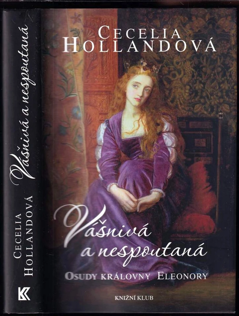 Levně Vášnivá a nespoutaná (Cecelia Holland, 2013)