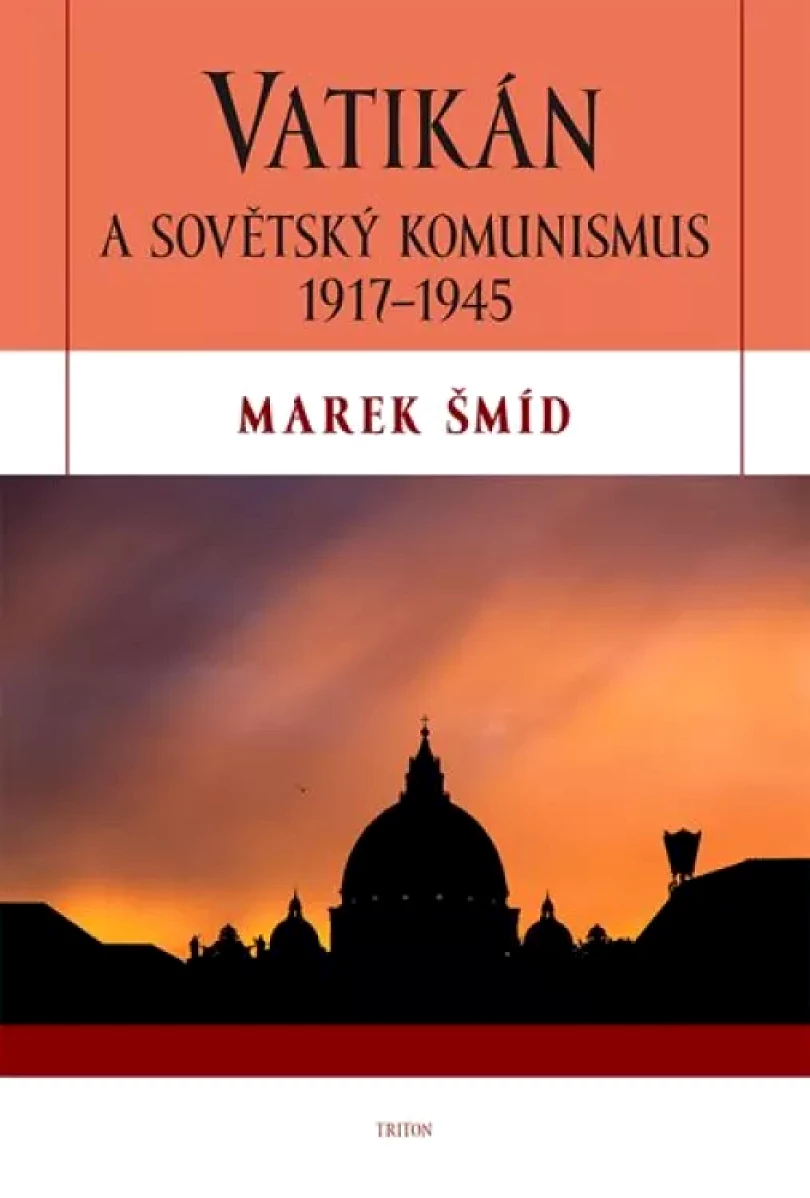 Levně Vatikán a sovětský komunismus 1917-1945 (Marek Šmid, 2020)