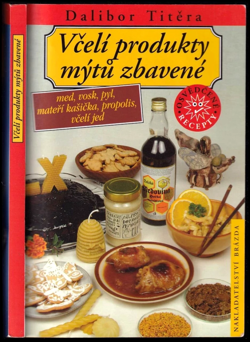 Včelí produkty mýtů zbavené (Dalibor Titěra, 2006)