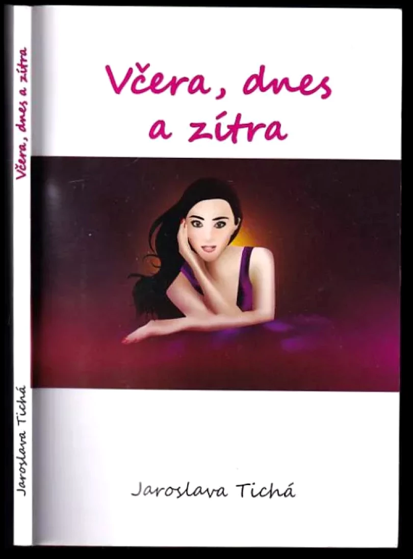 Levně Včera, dnes a zítra (Jaroslava Tichá, 2019)