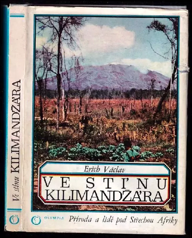 Ve stínu Kilimandžára : příroda a lidé pod Střechou Afriky (Erich Václav, 1974)