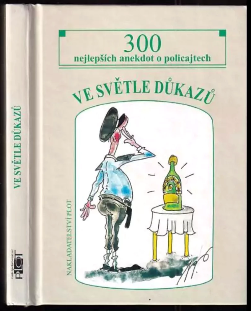 Levně Ve světle důkazů : 300 nejlepších anekdot o policajtech (, 2005)