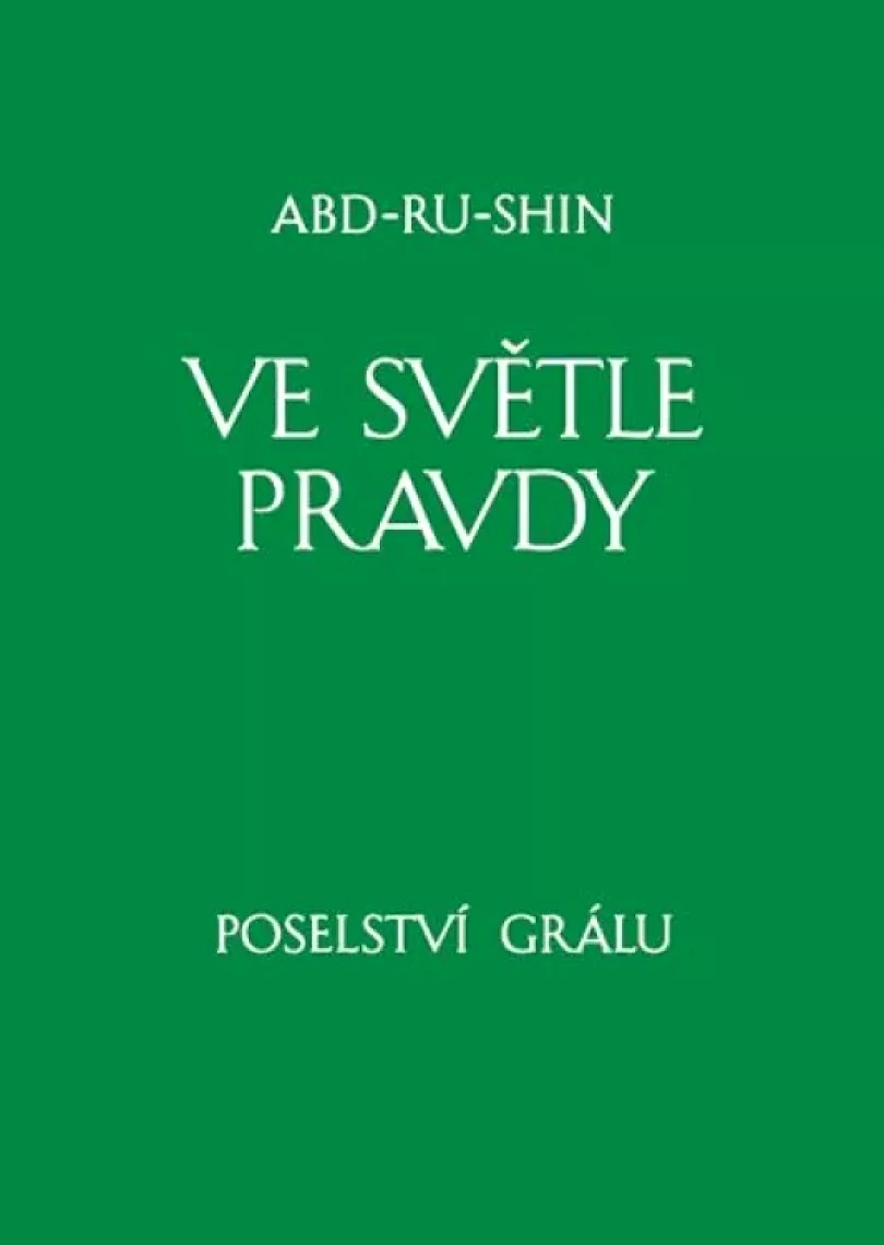 Levně Ve světle Pravdy (Abd-ru-shin, 2019)