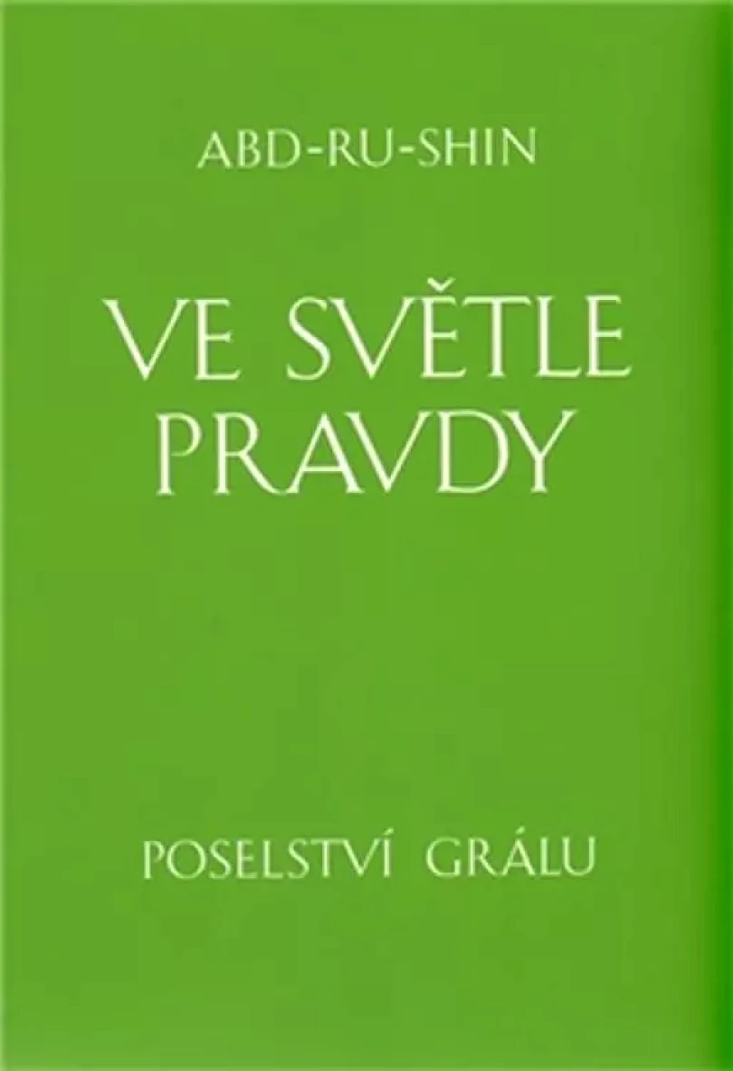Levně Ve světle pravdy (Abd-ru-shin, 2011)
