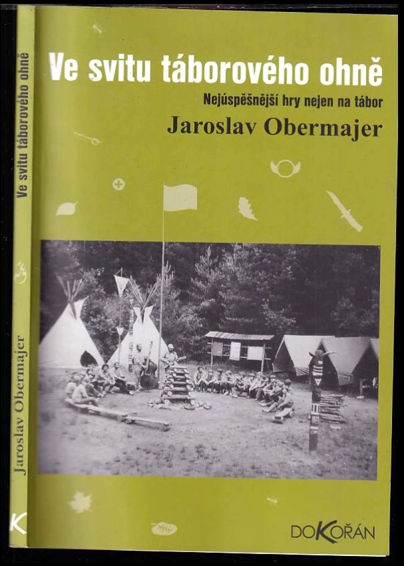 Levně Ve svitu táborového ohně (Jaroslav Obermajer, 2008)