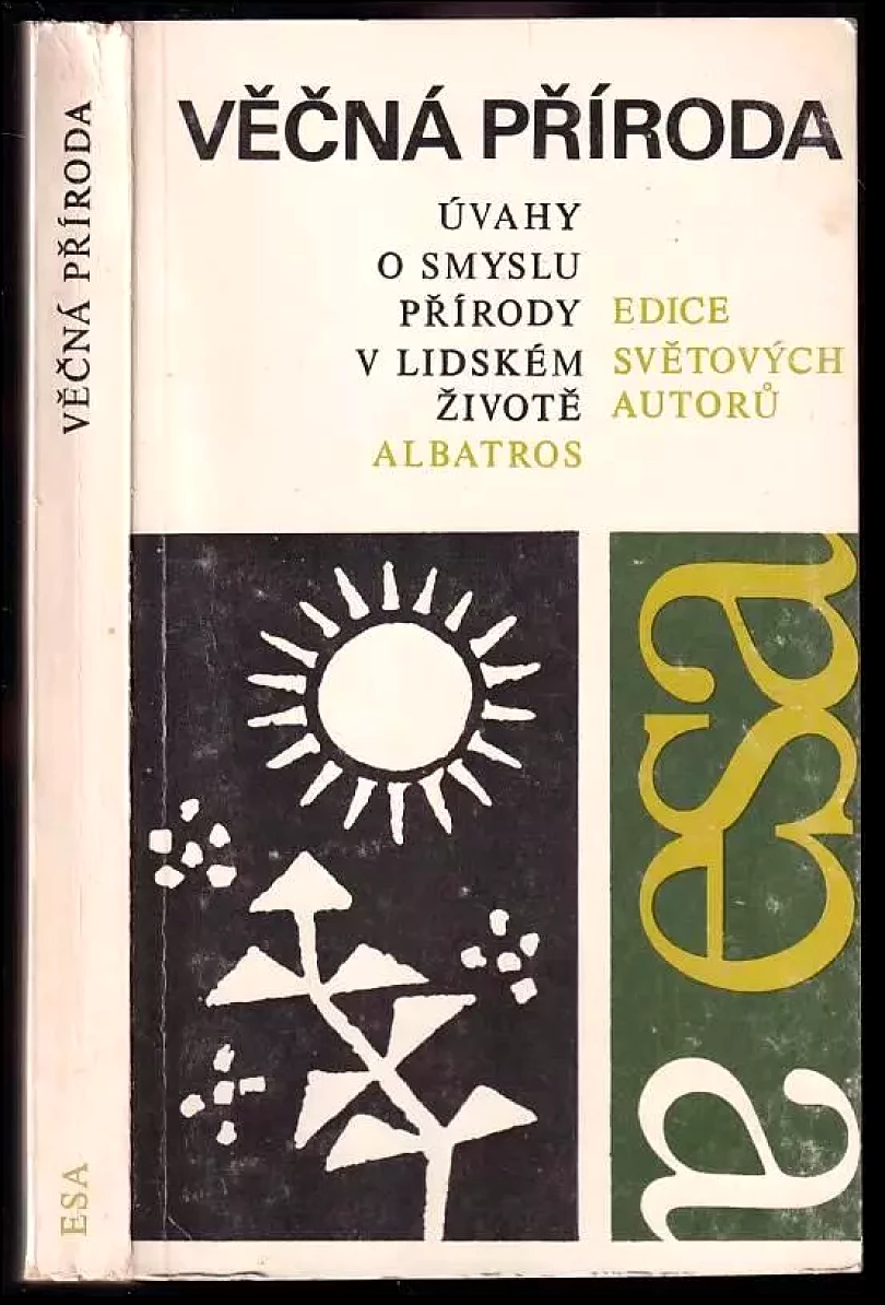 Věčná příroda : úvahy světových autorů o smyslu přírody v lidském životě (Dušan Šindelář, 1984)
