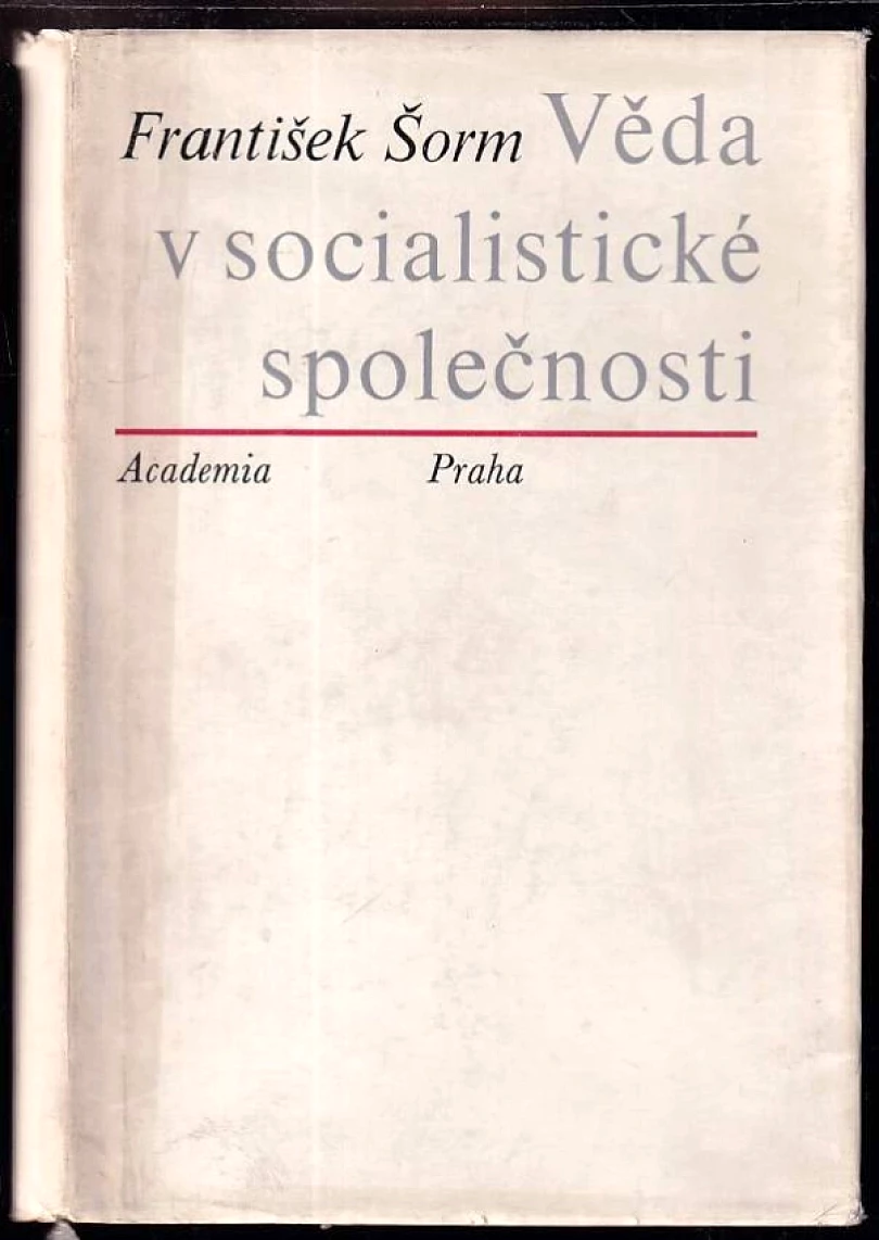 Levně Věda v socialistické společnosti PODPIS FRANTIŠEK ŠORM (František Šorm, 1967)