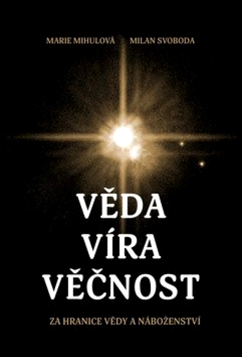 Věda, víra, věčnost (Milan Svoboda, 2016)