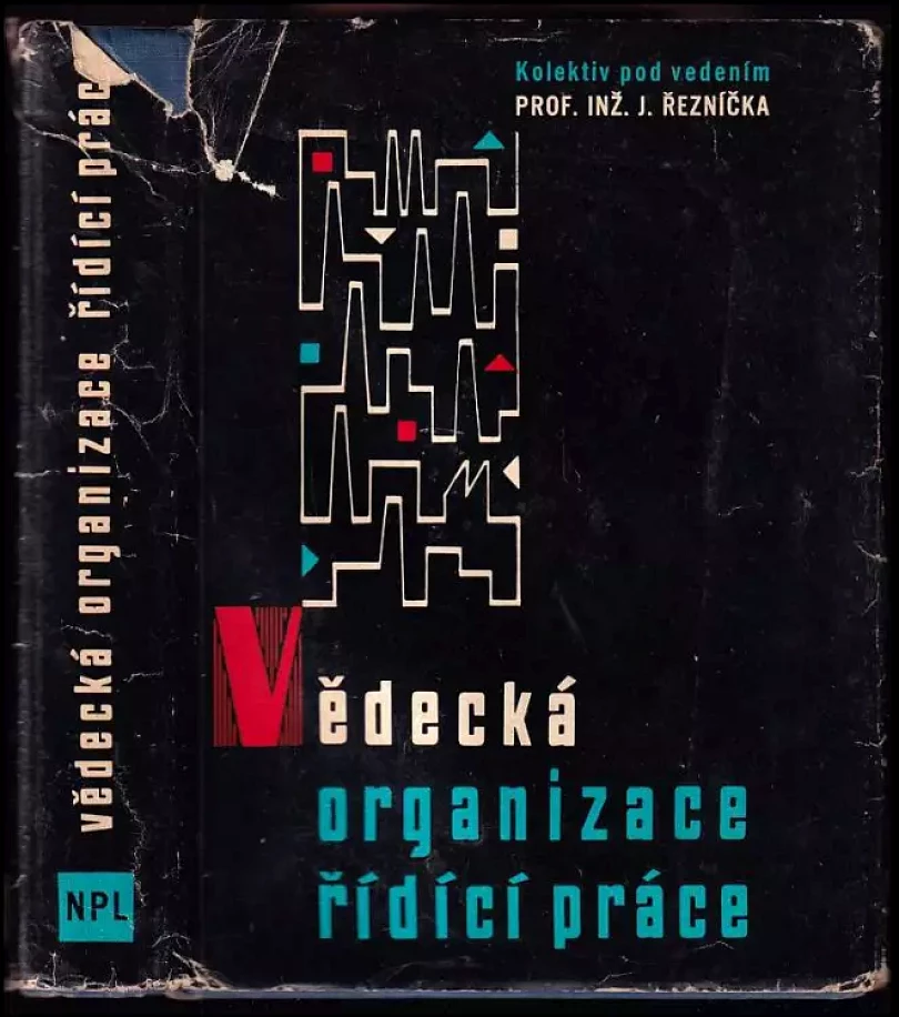 Levně Vědecká organizace řídící práce : vybrané kapitoly (Jiří Řezníček, 1965)