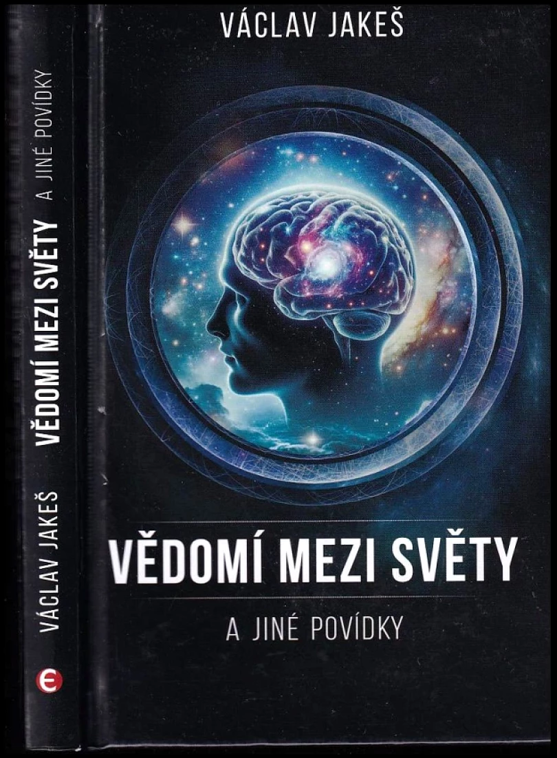 Vědomí mezi světy a jiné povídky (Václav Jakeš, 2024)