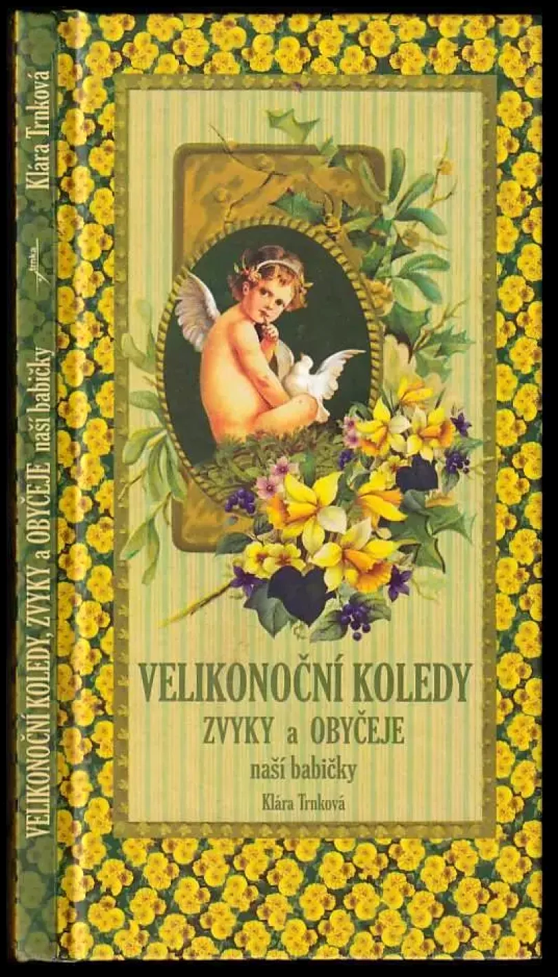 Levně Velikonoční koledy, zvyky a obyčeje naší babičky (Klára Trnková, 2009)