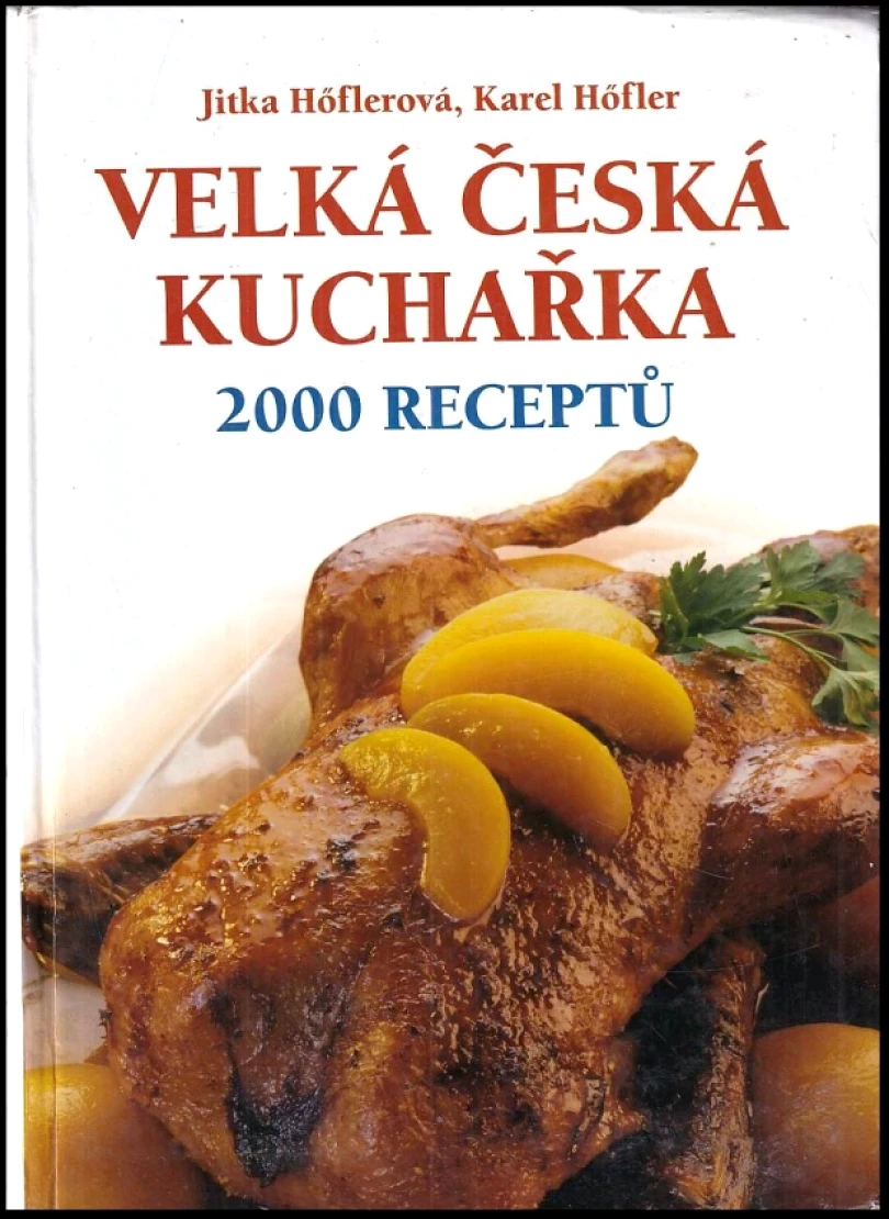 Levně Velká česká kuchařka (Jitka Höflerová, 2006)
