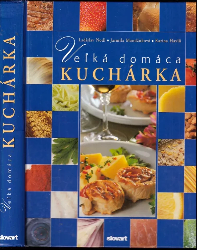 Veľká domáca kuchárka (Jarmila Mandžuková, 2007)