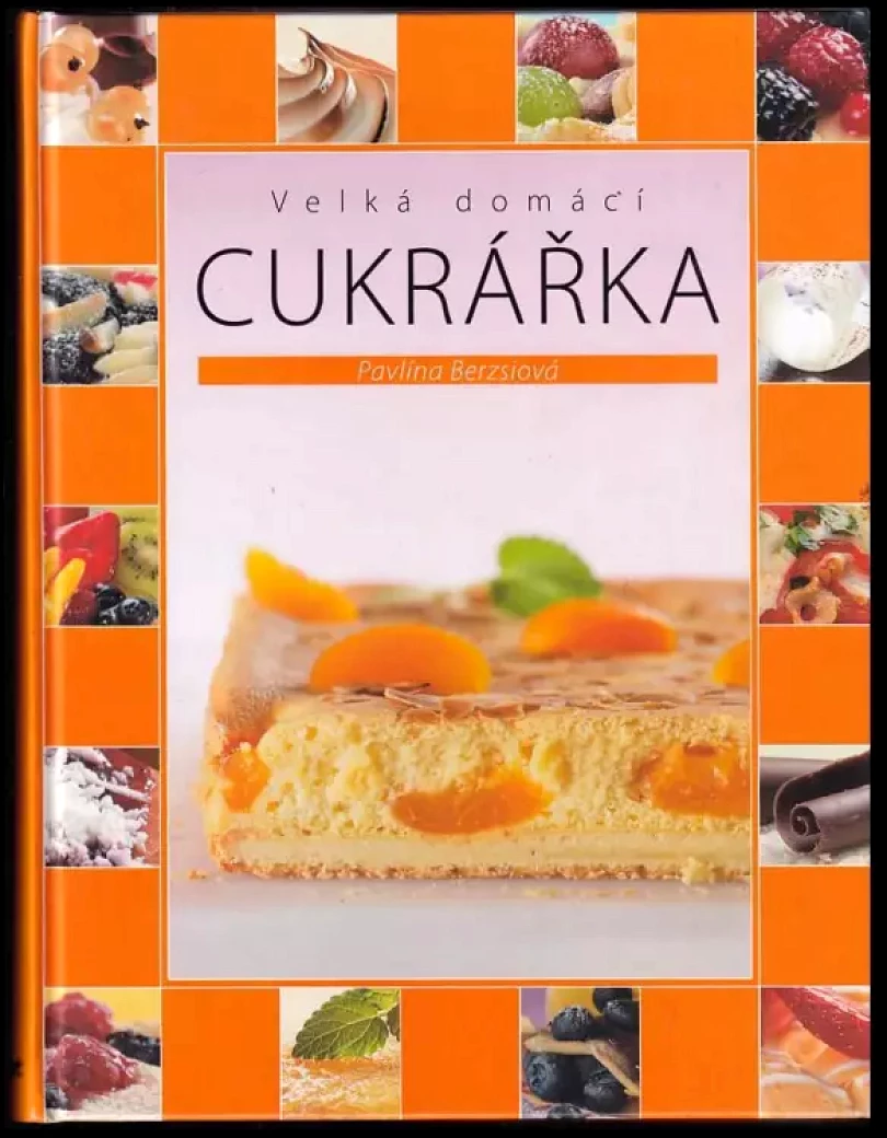 Velká domácí cukrářka (Pavlína Berzsiová, 2011)