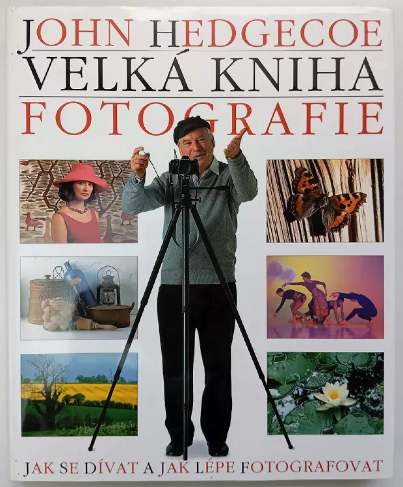 Levně Velká kniha fotografie (John Hedgecoe, 1999)