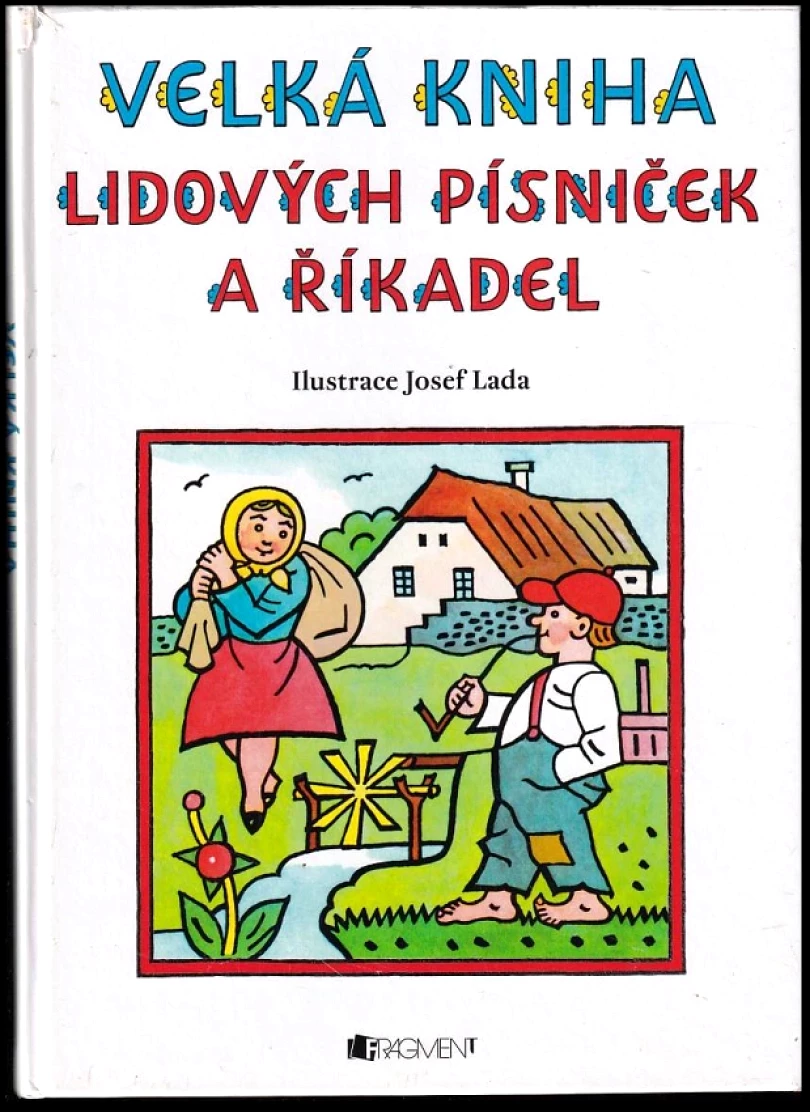 Levně Velká kniha lidových písniček a říkadel (Josef Lada, 2014)