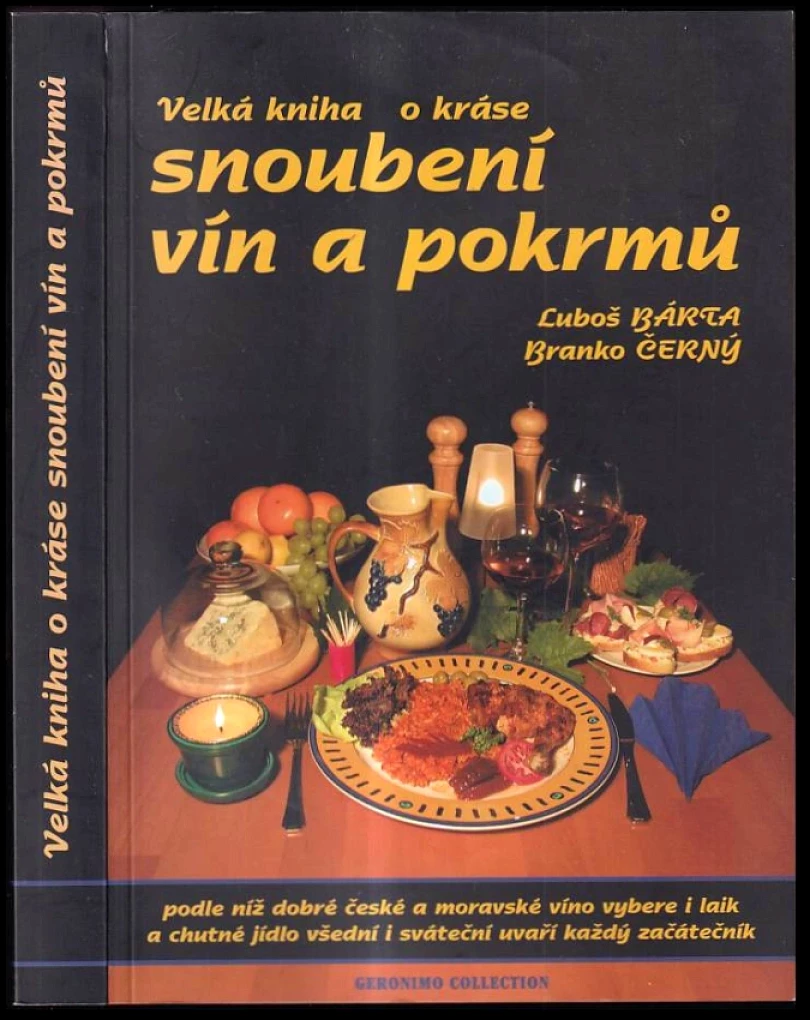 Velká kniha o kráse snoubení vín a pokrmů (Luboš Bárta, 2002)