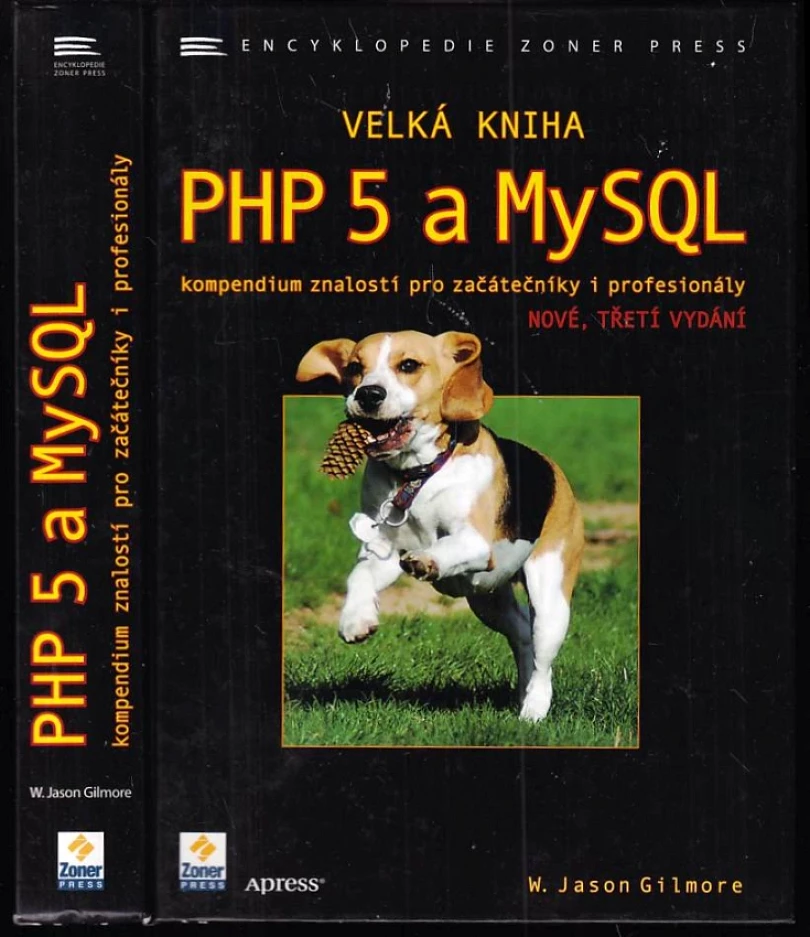 Velká kniha PHP 5 a MySQL (W. J Gilmore, 2011)