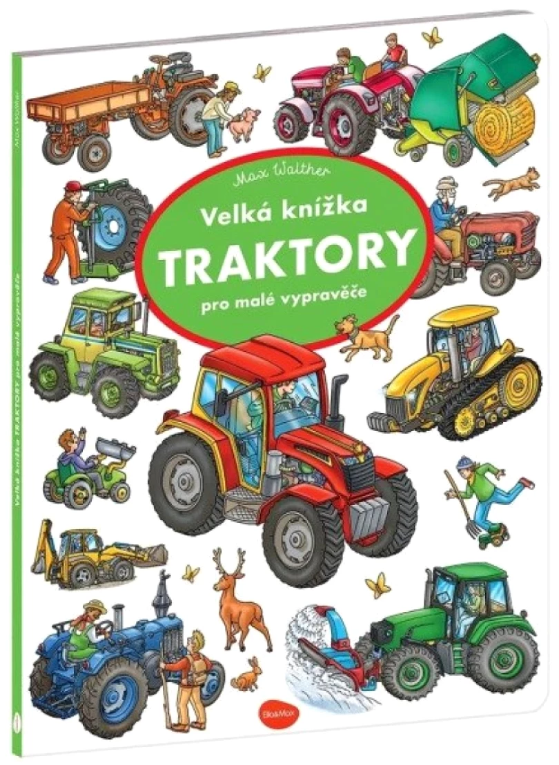 Velká knížka Traktory pro malé vypravěče (Max Walther, 2025)
