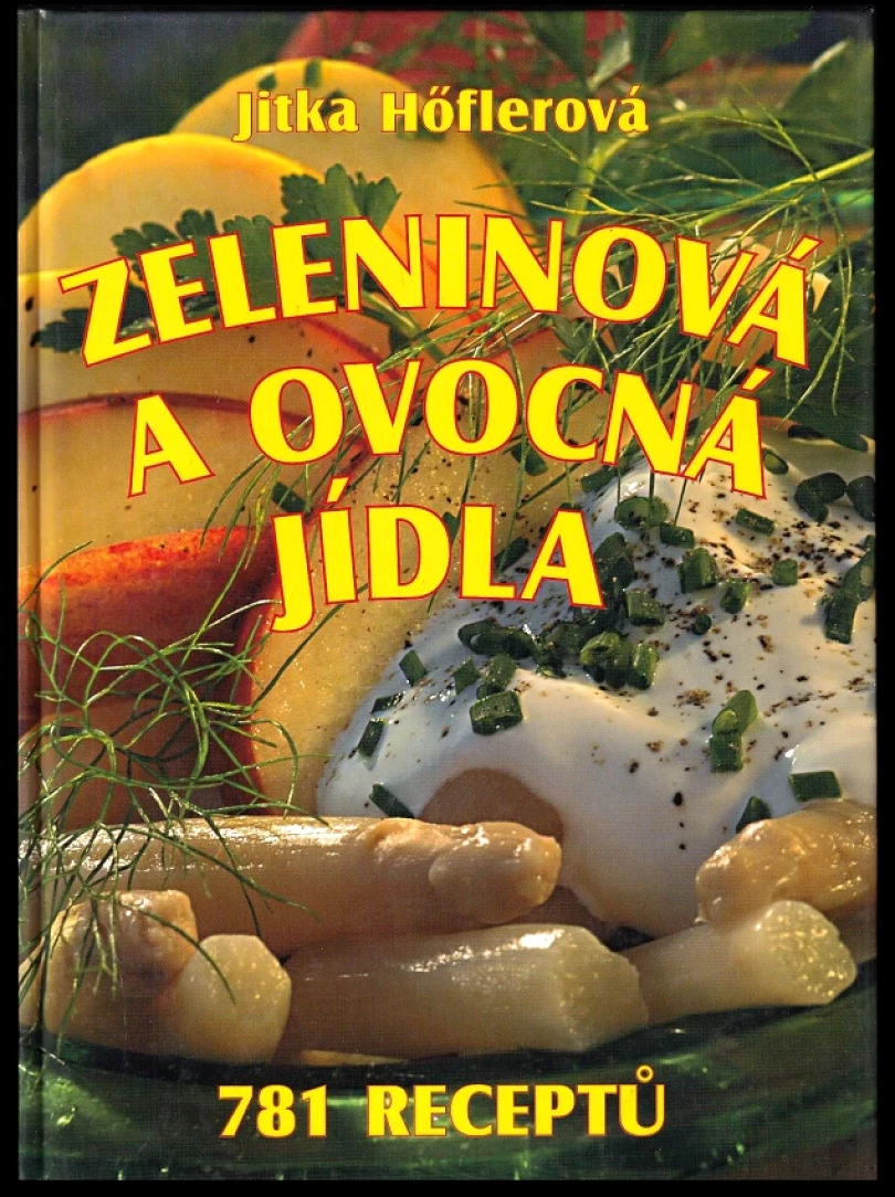 Levně Velká ovocná a zeleninová kuchařka (Jitka Höflerová, 2006)