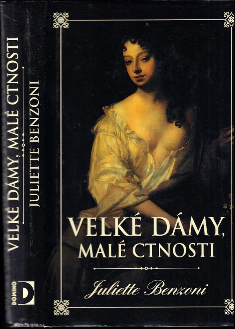 Levně Velké dámy, malé ctnosti (Juliette Benzoni, 2000)