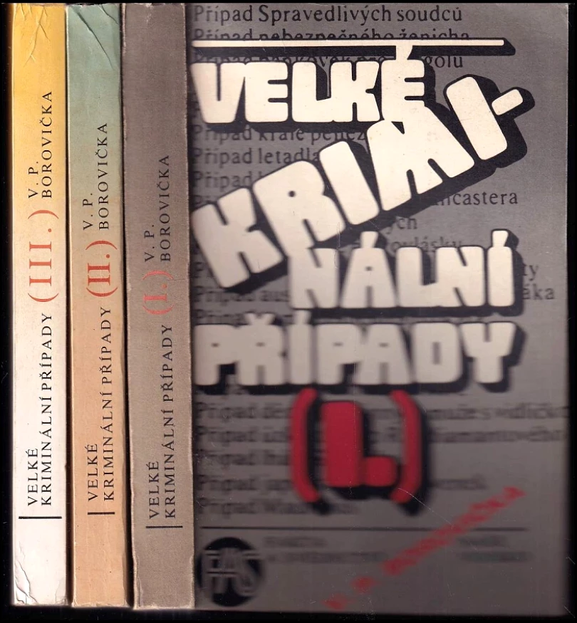 Levně KOMPLET V. P Borovička 3X Velké kriminální případy (V. P Borovička, 1987)