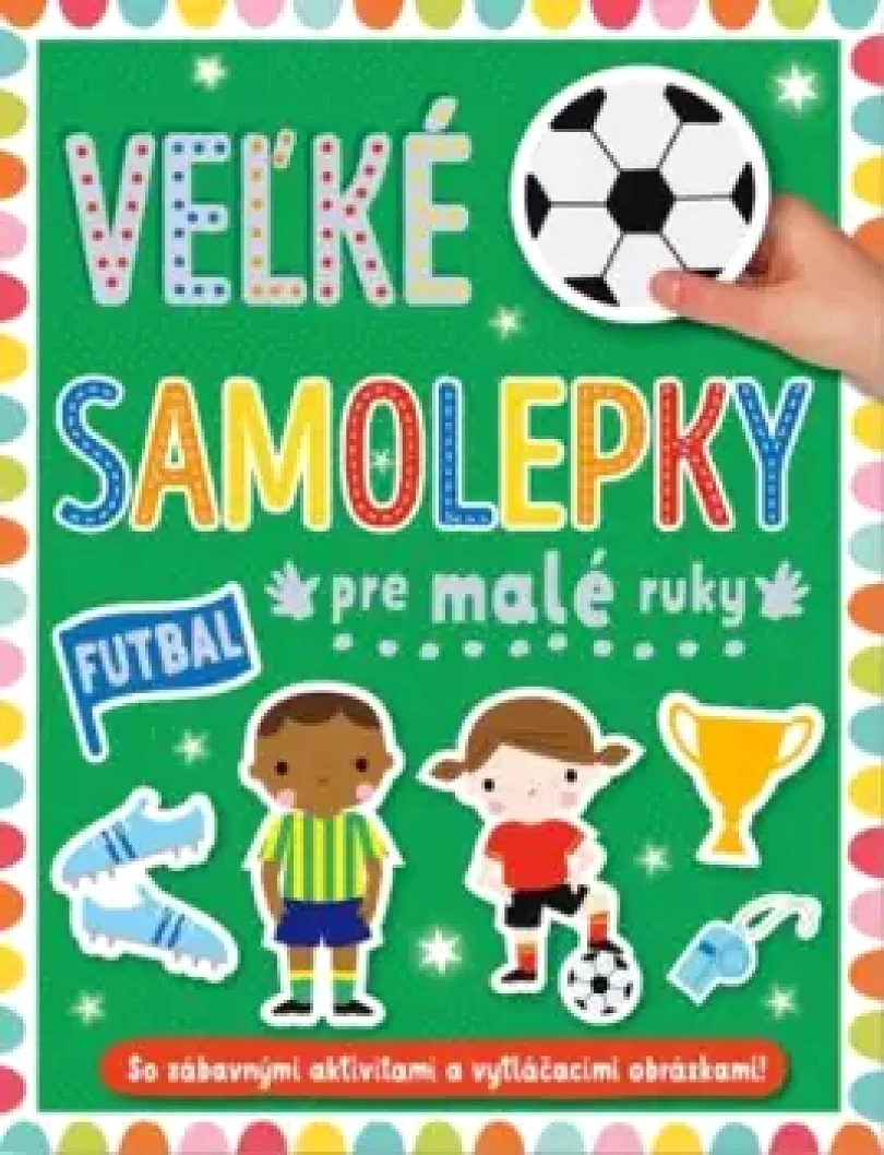 Levně Veľké samolepky pre malé ruky Futbal (, 2023)