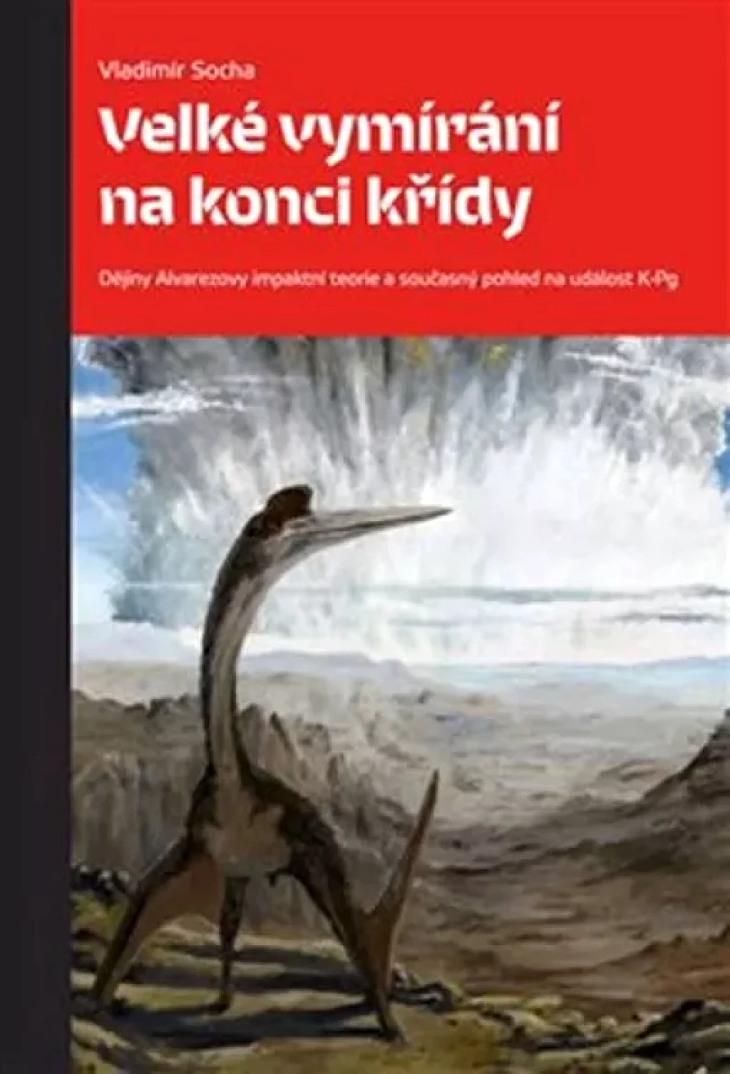 Levně Velké vymírání na konci křídy (Vladimír Socha, 2017)
