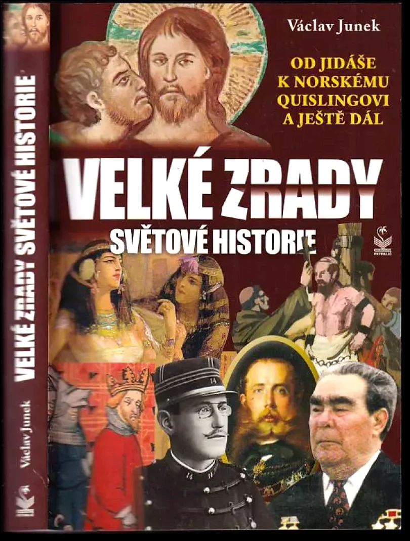Levně Velké zrady světové historie : od Jidáše k norskému Quislingovi... a ještě dál (Václav Junek, 2015)