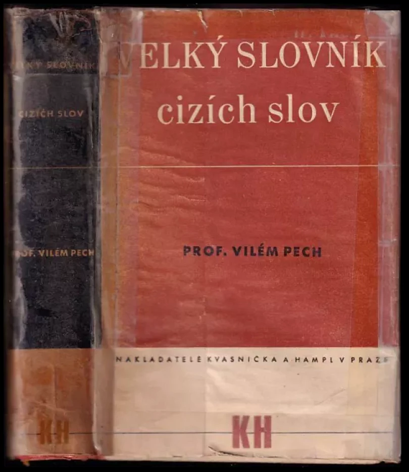 Velký slovník cizích slov, rčení a zkratek v jazyce psaném i mluveném ze všech oborů lidského vědění a konání (Vilém Pech, 1948)