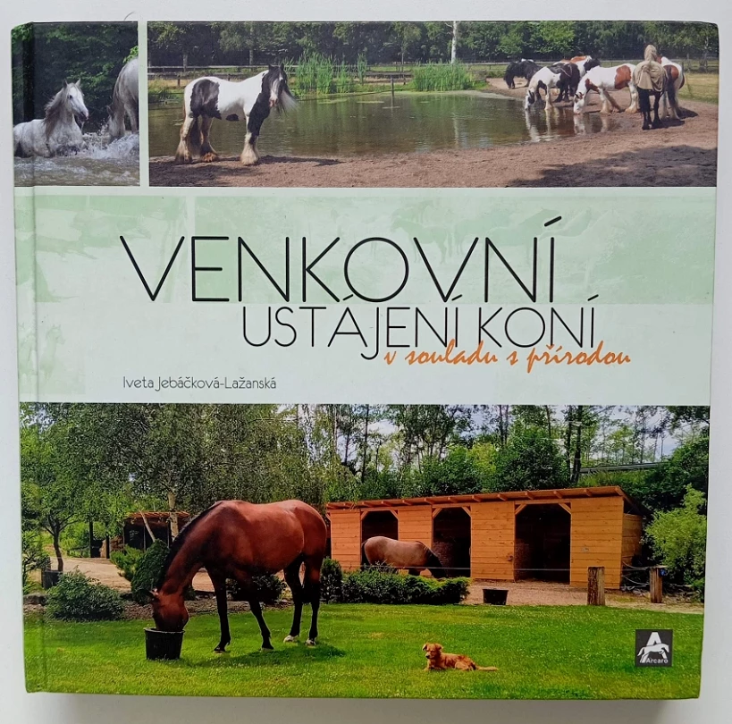 Venkovní ustájení koní v souladu s přírodou (Iveta Jebáčková-Lažanská, 2020)