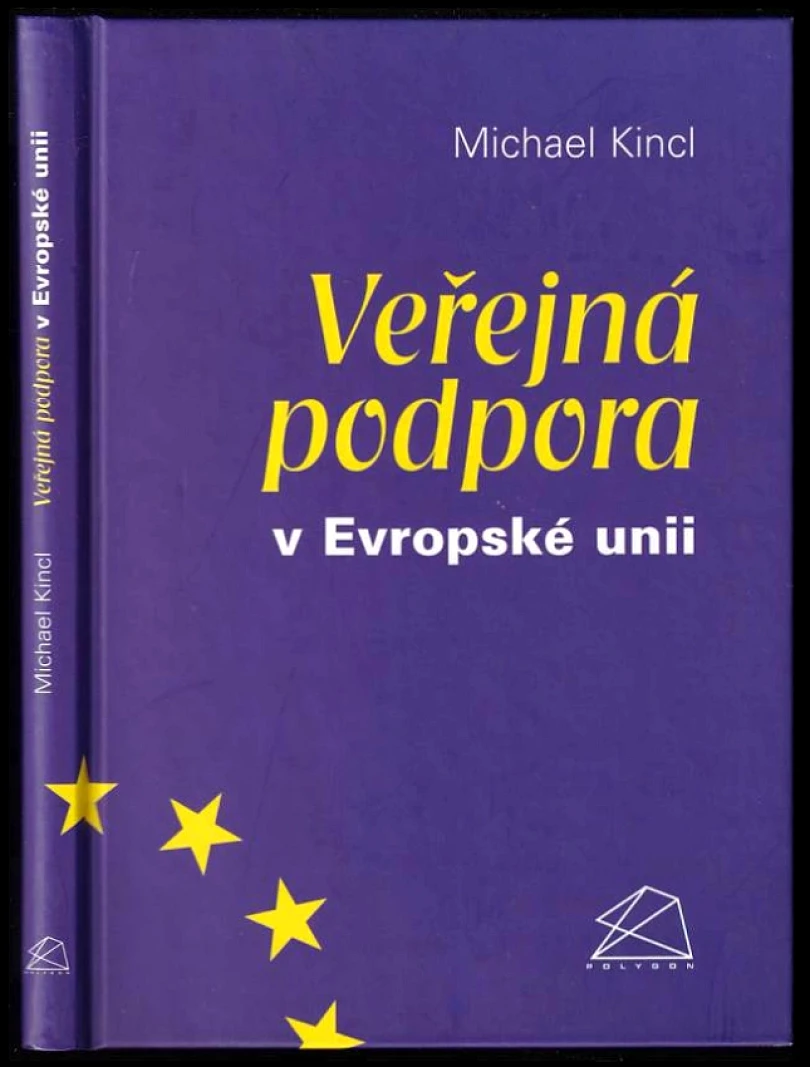 Levně Veřejná podpora v Evropské unii (Michael Kincl, 2004)