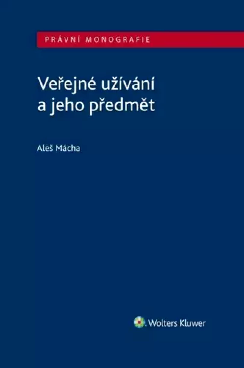 Veřejné užívání a jeho předmět (Aleš Mácha, 2022)