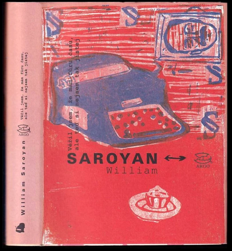 Levně Věřil jsem, že mám fůru času, ale teď si nejsem tak jistej (William Saroyan, 2001)