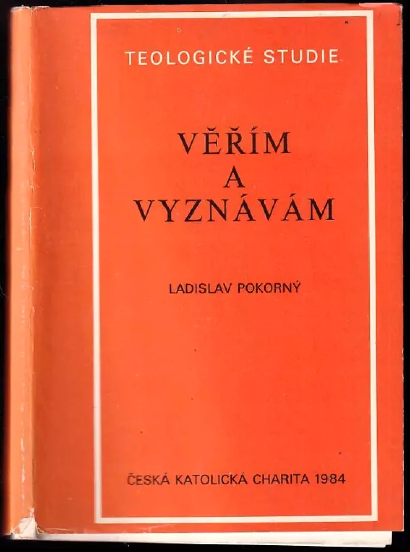 Věřím a vyznávám (Ladislav Pokorný, 1984)