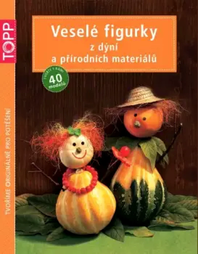 Levně Veselé figurky z dýní a přírodních materiálů (, 2016)
