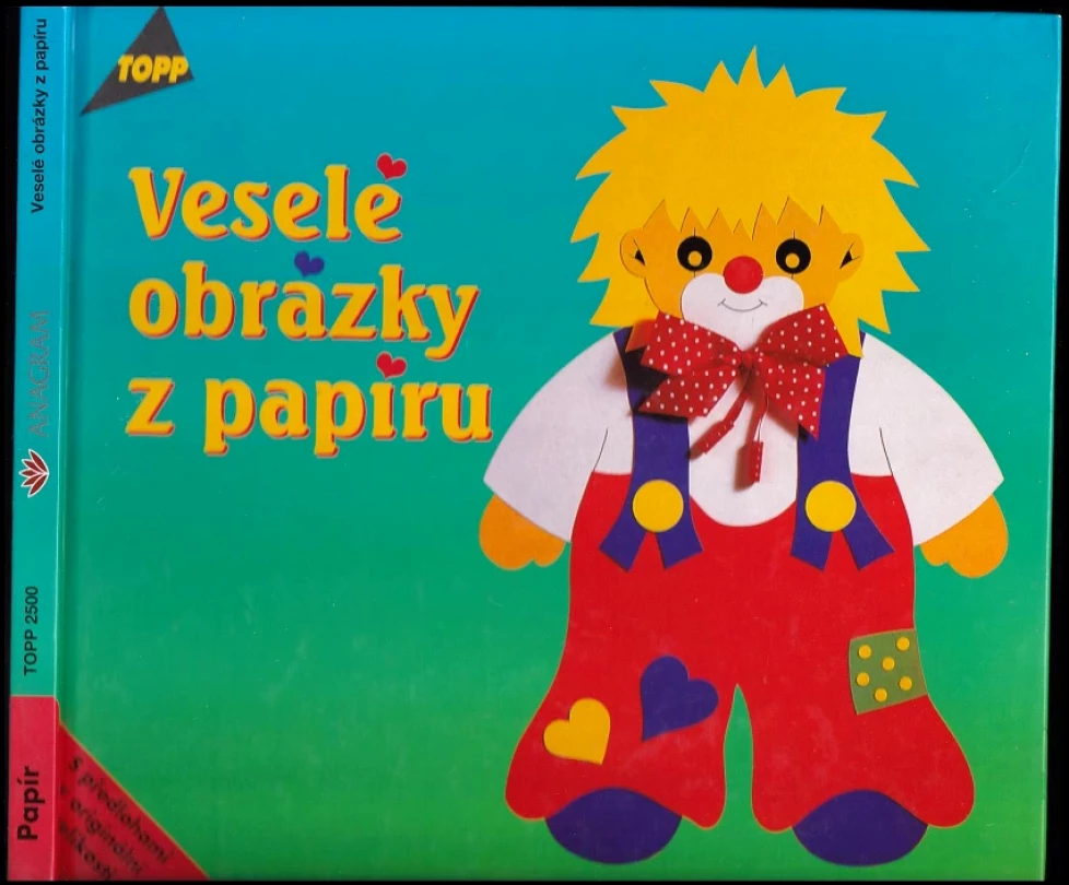 Veselé obrázky z papíru (Angelika Kipp, 2002)